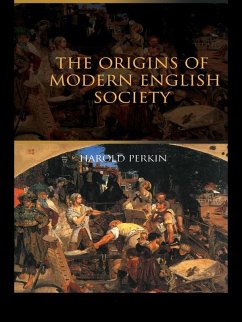 The Origins of Modern English Society (eBook, ePUB) - Perkin, Harold