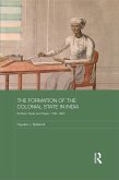 The Formation of the Colonial State in India (eBook, ePUB)