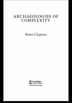 Archaeologies of Complexity (eBook, ePUB) - Chapman, Robert