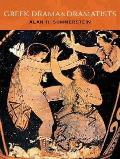 Greek Drama and Dramatists (eBook, ePUB) - Sommerstein, Alan H.