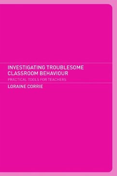 Investigating Troublesome Classroom Behaviours (eBook, ePUB) - Corrie, Loraine; Corrie, Loraine