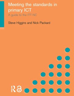 Meeting the Standards in Primary ICT (eBook, ePUB) - Higgins, Steve; Packard, Nick