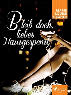 Bleib doch, liebes Hausgespenst (eBook, ePUB) - Fischer, Marie Louise