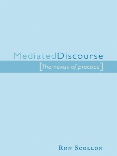 Mediated Discourse (eBook, ePUB) - Scollon, Ron