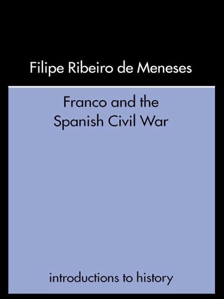 Franco and the Spanish Civil War (eBook, ePUB) Franco and the Spanish Civil War (eBook, ePUB)