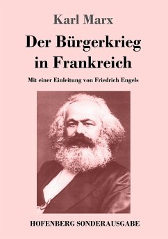 Der Bï¿½rgerkrieg in Frankreich: Mit einer Einleitung von Friedrich Engels Karl Marx Author