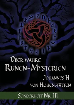 Über wahre Runen-Mysterien: III - Hohenstätten, Johannes H. von