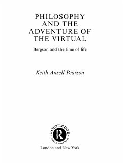 Philosophy and the Adventure of the Virtual (eBook, ePUB) - Ansell-Pearson, Keith; Pearson, Keith Ansell