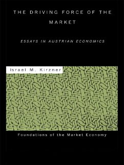 The Driving Force of the Market (eBook, ePUB) - Kirzner, Israel M