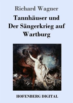 Tannhäuser und Der Sängerkrieg auf Wartburg (eBook, ePUB) - Wagner, Richard