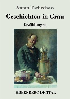 Geschichten in Grau (eBook, ePUB) - Tschechow, Anton