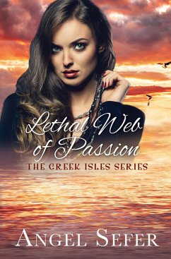 Lethal Web of Passion (The Greek Isles Series, #5) (eBook, ePUB) - Sefer, Angel