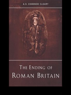 The Ending of Roman Britain (eBook, ePUB) - Esmonde-Cleary, A. S.