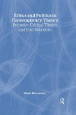 Ethics and Politics in Contemporary Theory Between Critical Theory and Post-Marxism (eBook, ePUB) Ethics and Politics in Contemporary Theory Between Critical Theory and Post-Marxism (eBook, ePUB)