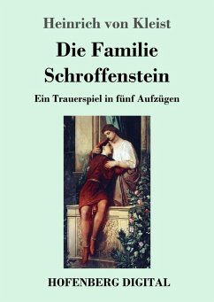 Die Familie Schroffenstein (eBook, ePUB) - Kleist, Heinrich Von