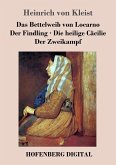 Das Bettelweib von Locarno / Der Findling / Die heilige Cäcilie / Der Zweikampf (eBook, ePUB)