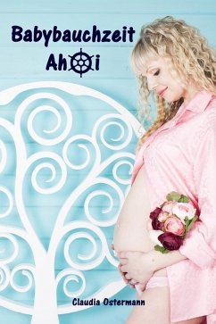 Babybauchzeit Ahoi (eBook, ePUB) - Ostermann, Claudia