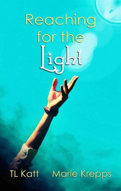 Reaching for the Light (eBook, ePUB) - Krepps, Marie; Katt, Tl