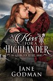 A Kiss for a Highlander (The Georgian Rebel Series, #1) (eBook, ePUB)
