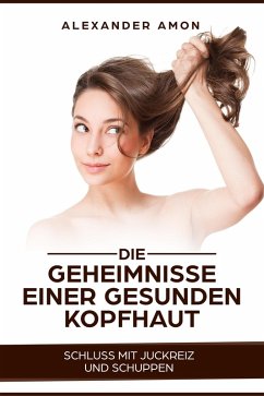 Cover Die Geheimnisse einer gesunden Kopfhaut (eBook, ePUB)