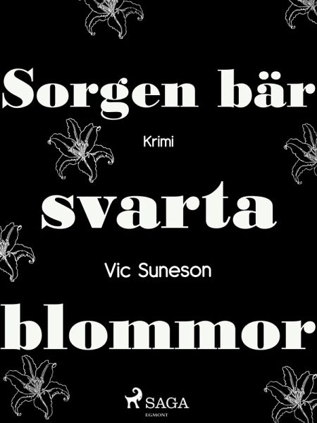 Sorgen bär svarta blommor (eBook, ePUB) Sorgen bär svarta blommor (eBook, ePUB)