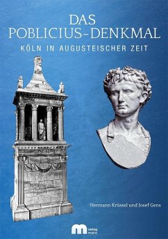 Das Poblicius-Denkmal - Krüssel, Hermann;Gens, Josef