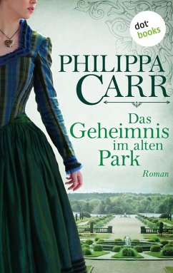 Das Geheimnis im alten Park / Die Töchter Englands Bd.15 (eBook, ePUB) - Carr, Philippa