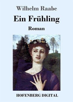Ein Frühling (eBook, ePUB) - Raabe, Wilhelm