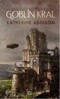 Goblin Kral - Addison, Katherine