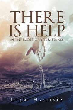 There Is Help In The Midst Of Your Trials - Hastings, Diane