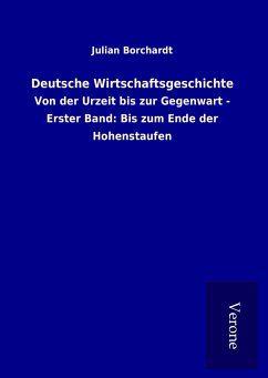Deutsche Wirtschaftsgeschichte - Borchardt, Julian