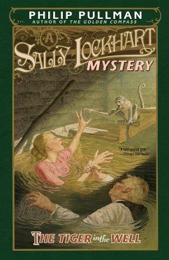 The Tiger in the Well: A Sally Lockhart Mystery (eBook, ePUB) - Pullman, Philip