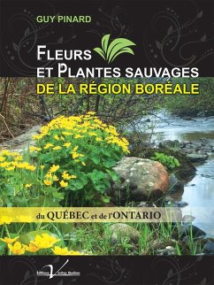 Cover Fleurs et plantes sauvages de la region boreale du Quebec et de l'Ontario (eBook, ePUB)