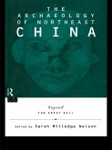 The Archaeology of Northeast China (eBook, ePUB)