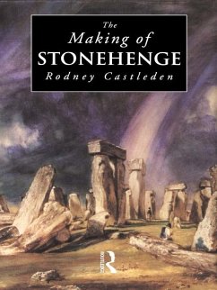 The Making of Stonehenge (eBook, ePUB) - Castleden, Rodney