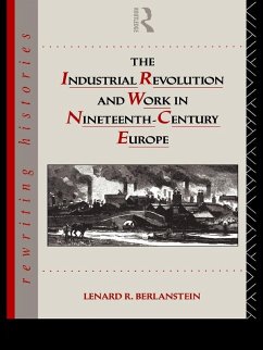 Cover The Industrial Revolution and Work in Nineteenth Century Europe (eBook, ePUB)