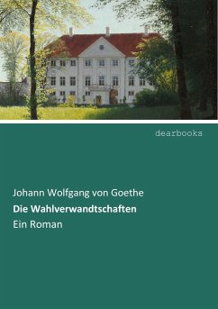 Die Wahlverwandtschaften - Goethe, Johann Wolfgang von