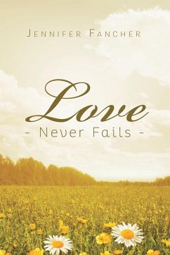 Love Never Fails - Fancher, Jennifer