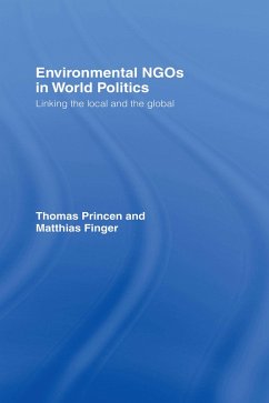 Environmental NGOs in World Politics (eBook, ePUB) - Finger, Matthias; Princen, Thomas