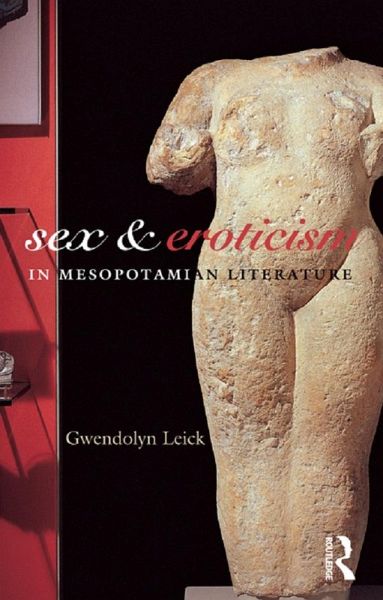 Sex and Eroticism in Mesopotamian Literature (eBook, ePUB) Sex and Eroticism in Mesopotamian Literature (eBook, ePUB)