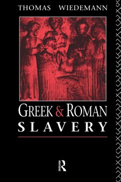 Greek and Roman Slavery (eBook, ePUB) - Wiedemann, Thomas