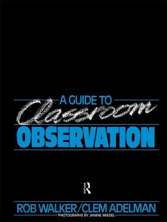 A Guide to Classroom Observation (eBook, ePUB) - Adelman, Clement; Adelman, Clem; Walker, Roy