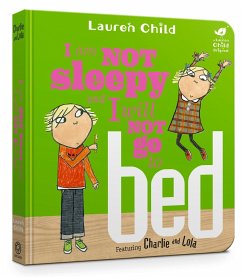 Charlie and Lola: I Am Not Sleepy and I Will Not Go to Bed - Child, Lauren