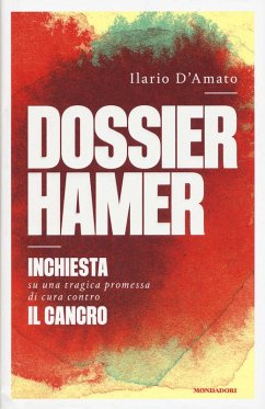 Cover Dossier Hamer. Inchiesta su una tragica premessa di cura contro il cancro