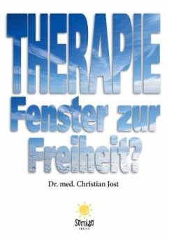 Therapie - Fenster zur Freiheit? - Jost, Christian