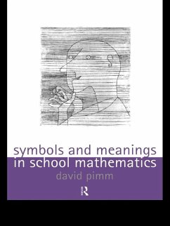 Symbols and Meanings in School Mathematics (eBook, ePUB) - Pimm, David