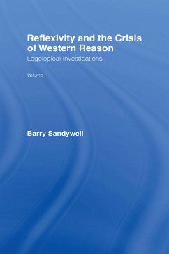 Reflexivity And The Crisis of Western Reason (eBook, ePUB) - Sandywell, Barry