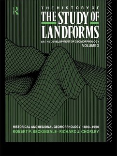 The History of the Study of Landforms - Volume 3 (eBook, ePUB) - Beckinsale, Robert P.; Chorley, Richard J.