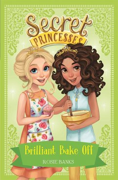Secret Princesses: Brilliant Bake Off - Banks, Rosie