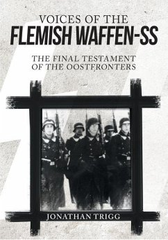 Voices of the Flemish Waffen-SS: The Final Testament of the Oostfronters - Trigg, Jonathan